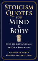 Stoicism Quotes for Mind & Body: Over 200 Quotations on Health & Well-Being 196129348X Book Cover