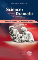 Science: Dramatic: Science Plays in America and Great Britain, 1990-2007 3825356558 Book Cover