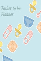 Father to be Planner: Blue baby on the way new arrival lined paperback jotter 1695663942 Book Cover