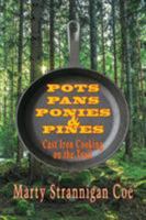 Pots, Pans, Ponies & Pines: Cast Iron Cooking on the Trail 1941052339 Book Cover