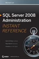SQL Server 2008 Administration Instant Reference 0470496606 Book Cover