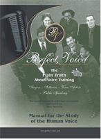 Manual For the Study of the Human Voice (Perfect Voice) 1581124260 Book Cover