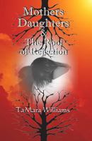 Mothers Daughters & the Root of Rejection 1537736906 Book Cover
