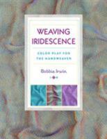 Weaving Iridescence: Color Play for the Handweaver 0811716287 Book Cover