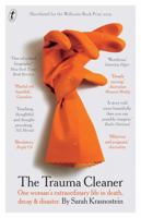 The Trauma Cleaner One Woman's Extraordinary Life in the Business of Death, Decay, and Disaster 1250101204 Book Cover