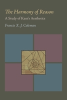 The Harmony of Reason: A Study of Kant’s Aesthetics 0822984466 Book Cover