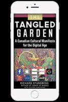 The Tangled Garden: A Canadian Cultural Manifesto for the Digital Age 1459413288 Book Cover