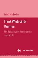 Frank Wedekinds Dramen : Ein Beitrag Zum Literarischen Jugendstil 3476996441 Book Cover