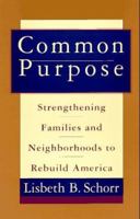 Common Purpose: Strengthening Families and Neighborhoods to Rebuild America 0385475322 Book Cover