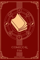 Começo & Fim (Portuguese Edition) 6500755820 Book Cover