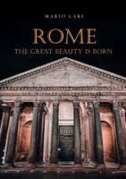 Rome: The Great Beauty is born B0DTMXN9QC Book Cover