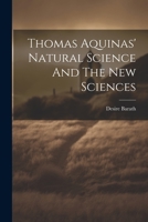 Thomas Aquinas' Natural Science And The New Sciences 1021260460 Book Cover