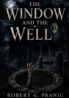 The Window and The Well 1923707663 Book Cover