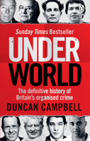 Underworld: The inside story of Britain’s professional and organised crime 1529103657 Book Cover