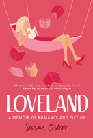 Loveland: A Memoir of Romance and Fiction 1963614046 Book Cover