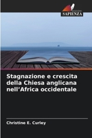 Stagnazione e crescita della Chiesa anglicana nell'Africa occidentale (Italian Edition) 663021286X Book Cover