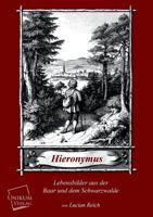 Hieronymus: Lebensbilder Aus Der Baar Und Dem Schwarzwalde... 1271211750 Book Cover