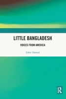 Little Bangladesh: Voices from America 0367765926 Book Cover