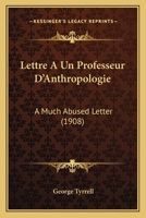 Lettre A Un Professeur D'Anthropologie: A Much Abused Letter (1908) 0270525424 Book Cover