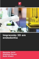Impressão 3D em endodontia (Portuguese Edition) 620900881X Book Cover