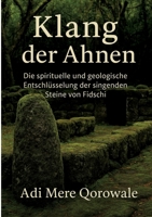 Klang der Ahnen: Die spirituelle und geologische Entschlüsselung der singenden Steine von Fidschi (German Edition) 338457687X Book Cover
