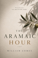 The Aramaic Hour: A Novel B0H2XKNWXX Book Cover