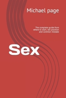 Sex: The complete guide from where to start, sex position and common mistake 1686556411 Book Cover