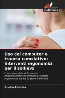 Uso del computer e trauma cumulativo: Interventi ergonomici per il sollievo (Italian Edition) 6209534880 Book Cover