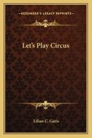Let's Play Circus 1417993944 Book Cover