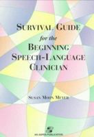 Survival Guide for the Beginning Speech-Language Clinician 0834211165 Book Cover