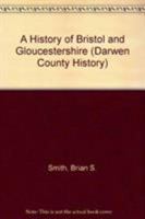 A history of Bristol and Gloucestershire 0850334683 Book Cover