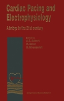 Cardiac Pacing and Electrophysiology: A Bridge to the 21st Century 079232627X Book Cover