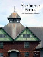 Shelburne Farms: House, Gardens, Farm, and Barns 0847858847 Book Cover