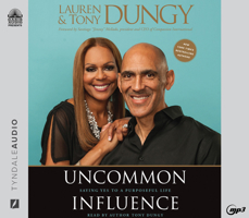 Uncommon Influence: Saying Yes to a Purposeful Life 1496458893 Book Cover