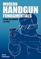 Modern Handgun Fundamentals: From Beginner to Pro 0615573258 Book Cover