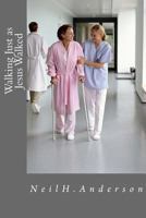 Walking Just as Jesus Walked 1542748216 Book Cover