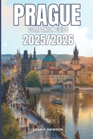 Prague Companion Guide 2025/2026: Everything You Need for a Perfect Trip: Updated Tips, Itineraries, and Hidden Gems for the Modern Explorer B0FP5MSN5D Book Cover