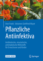 Pflanzliche Antiinfektiva : Antibiotische, Virustatische, Antimykotische Wirkstoffe F?r Erwachsene und Kinder 3662589028 Book Cover