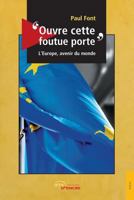 "Ouvre cette foutue porte": L'Europe, avenir du monde 2354857187 Book Cover