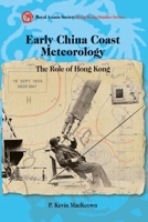 Early China Coast Meteorology: The Role of Hong Kong 9888028855 Book Cover