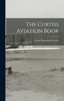 The Curtiss aviation book 154898647X Book Cover