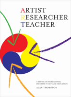 Artist, Researcher, Teacher 1841506443 Book Cover