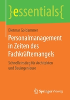 Personalmanagement in Zeiten des Fachkr?ftemangels : Schnelleinstieg F?r Architekten und Bauingenieure 3658273704 Book Cover