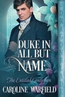 Duke in All But Name 1958098922 Book Cover
