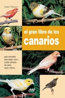 El gran libro de los canarios: Guía completa para elegir, criar y cuidar canarios de canto, color y forma (Spanish Edition) B0H2LR9NX2 Book Cover