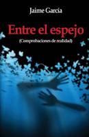 Entre el espejo: Comprobaciones de realidad 1502826526 Book Cover