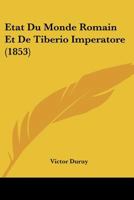 Etat Du Monde Romain Et De Tiberio Imperatore (1853) 1166774104 Book Cover