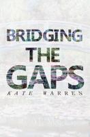 Bridging the Gaps 0985460601 Book Cover