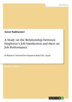 A Study on the Relationship between Employee's Job Satisfaction and their on Job Performance 3668463921 Book Cover