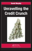 Unravelling the Credit Crunch 1439802580 Book Cover